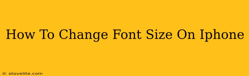 How To Change Font Size On Iphone