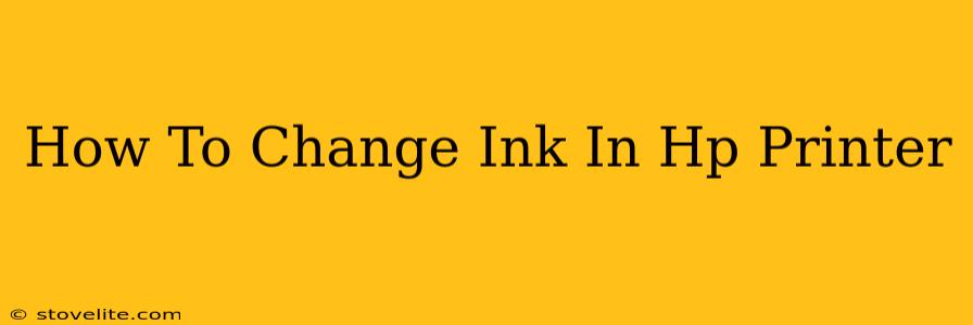 How To Change Ink In Hp Printer