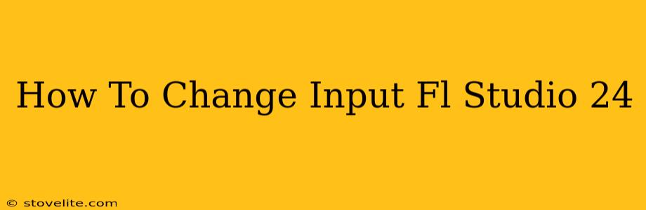 How To Change Input Fl Studio 24