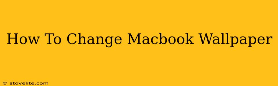 How To Change Macbook Wallpaper