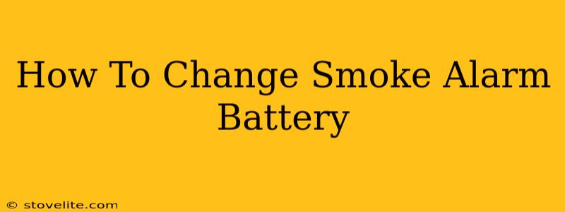 How To Change Smoke Alarm Battery