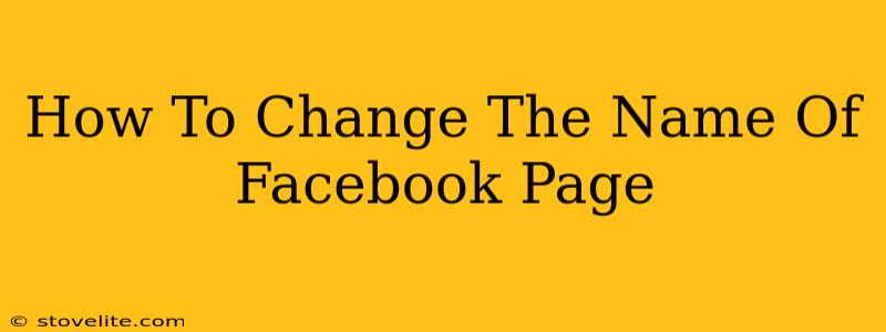 How To Change The Name Of Facebook Page