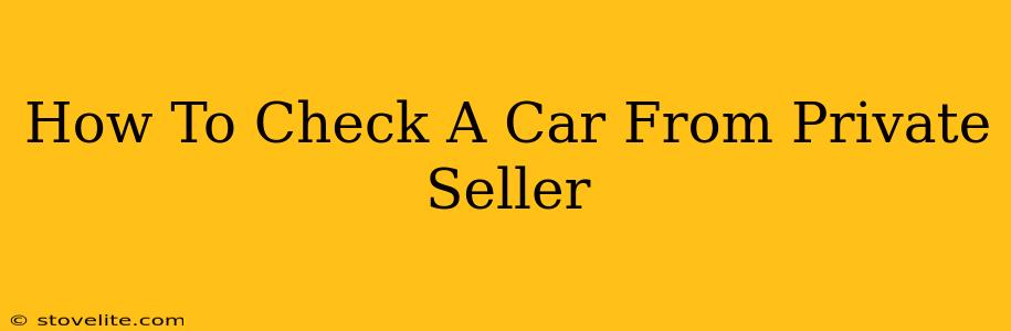 How To Check A Car From Private Seller