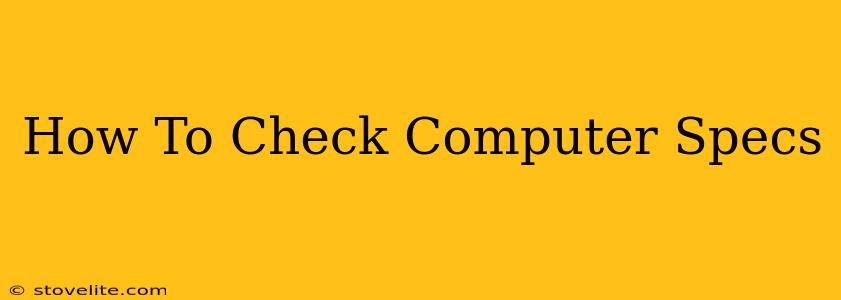 How To Check Computer Specs