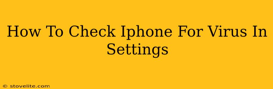 How To Check Iphone For Virus In Settings