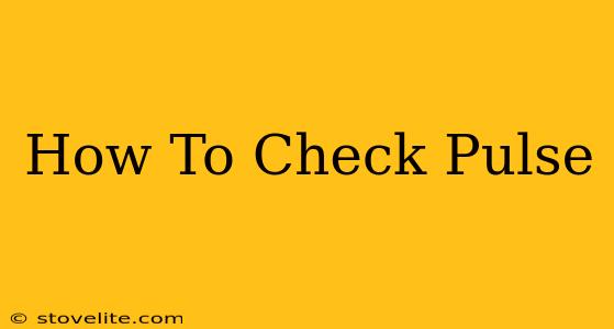 How To Check Pulse