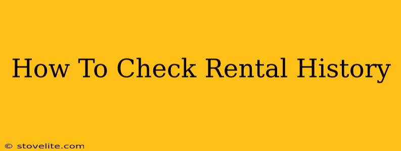 How To Check Rental History