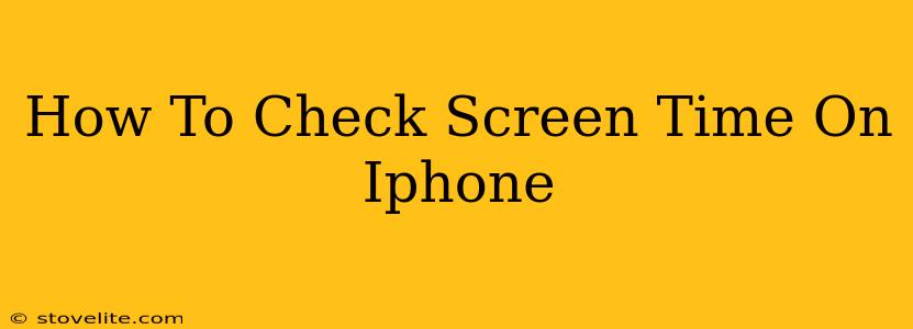 How To Check Screen Time On Iphone