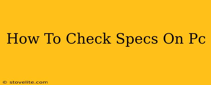 How To Check Specs On Pc