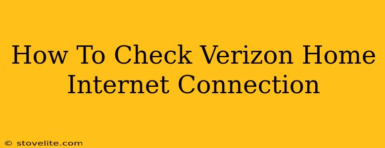 How To Check Verizon Home Internet Connection