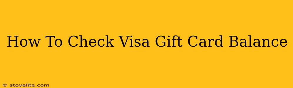 How To Check Visa Gift Card Balance