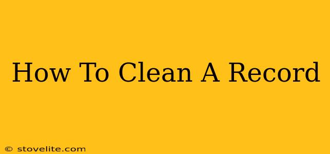 How To Clean A Record