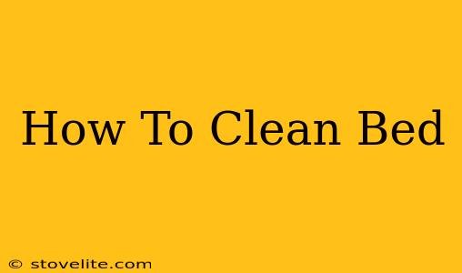 How To Clean Bed