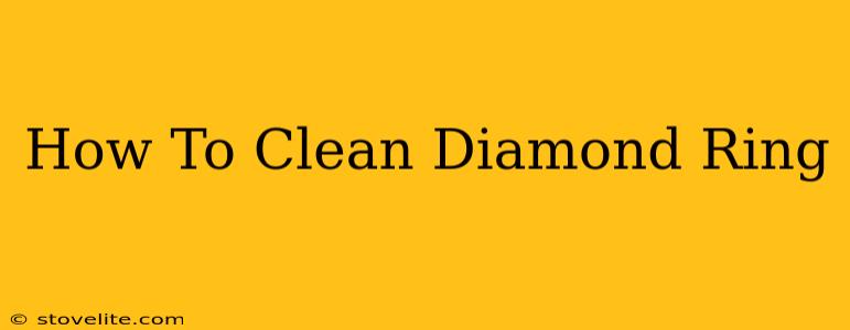 How To Clean Diamond Ring