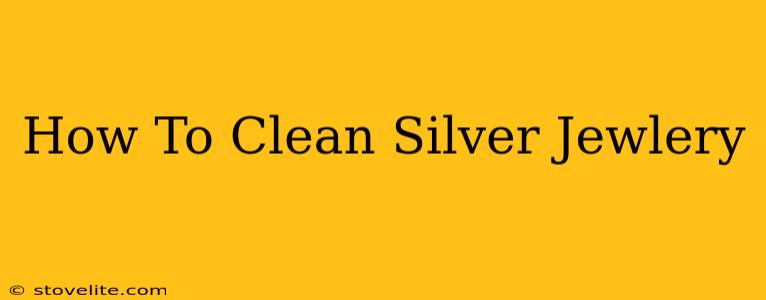 How To Clean Silver Jewlery