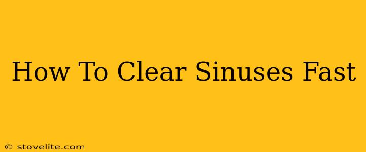 How To Clear Sinuses Fast