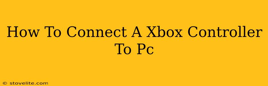 How To Connect A Xbox Controller To Pc