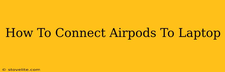 How To Connect Airpods To Laptop