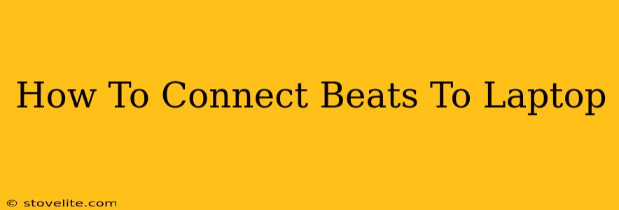 How To Connect Beats To Laptop