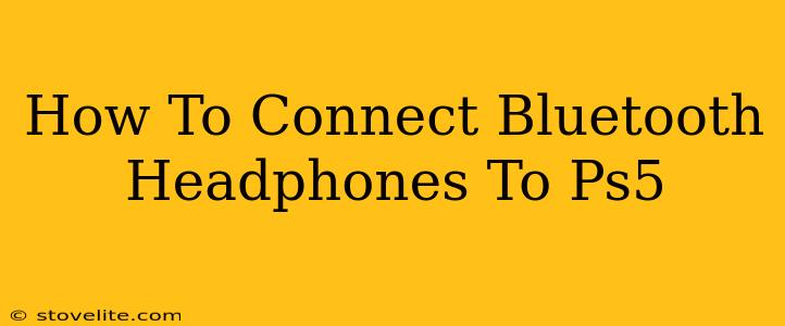 How To Connect Bluetooth Headphones To Ps5