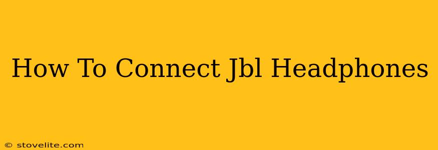 How To Connect Jbl Headphones