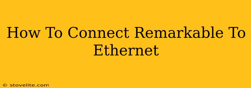 How To Connect Remarkable To Ethernet