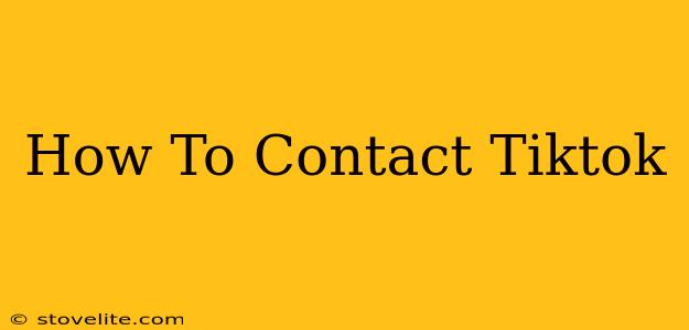 How To Contact Tiktok