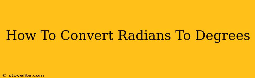 How To Convert Radians To Degrees