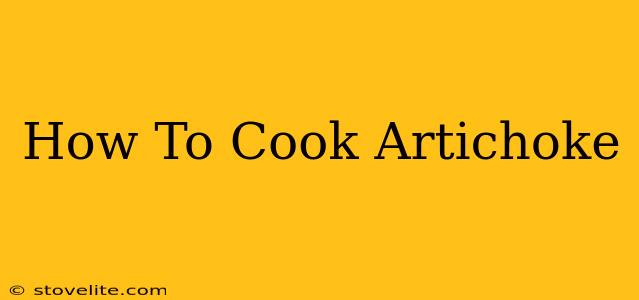 How To Cook Artichoke