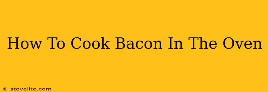 How To Cook Bacon In The Oven