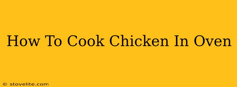 How To Cook Chicken In Oven