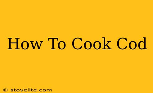 How To Cook Cod