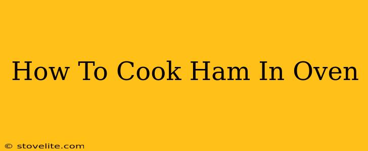 How To Cook Ham In Oven