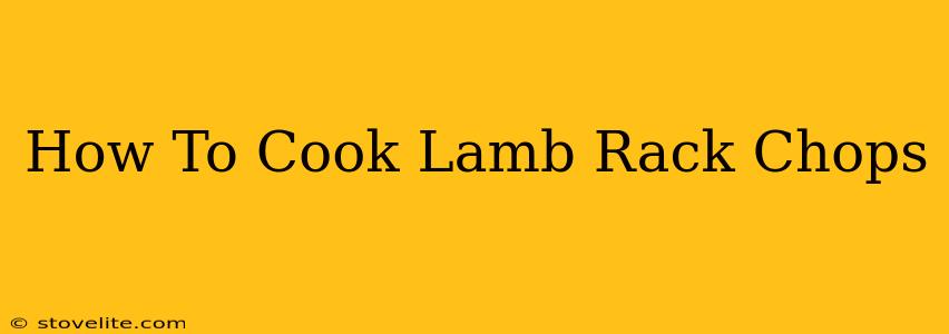 How To Cook Lamb Rack Chops