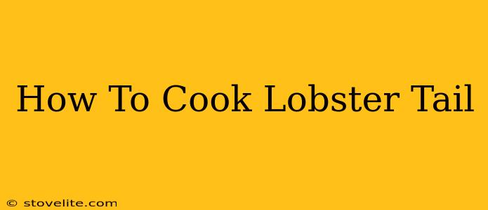 How To Cook Lobster Tail