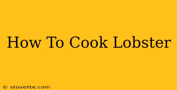 How To Cook Lobster