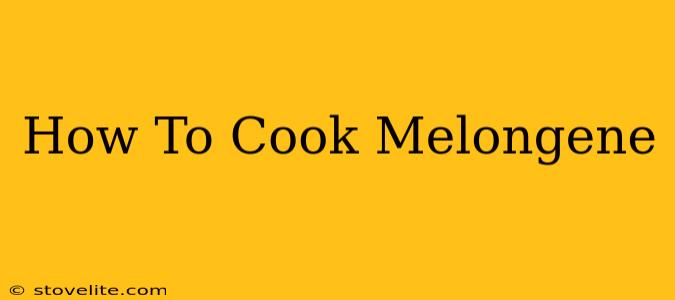 How To Cook Melongene