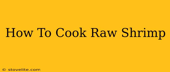 How To Cook Raw Shrimp