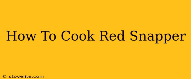 How To Cook Red Snapper