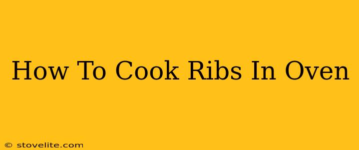 How To Cook Ribs In Oven