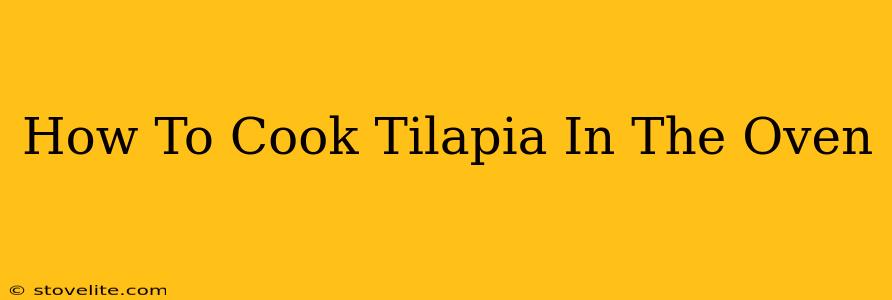 How To Cook Tilapia In The Oven