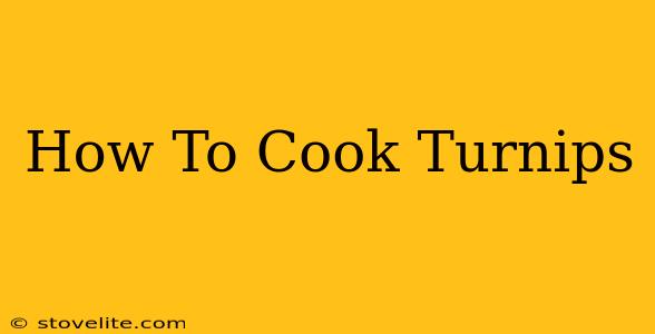 How To Cook Turnips