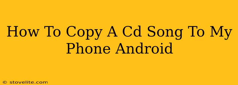 How To Copy A Cd Song To My Phone Android