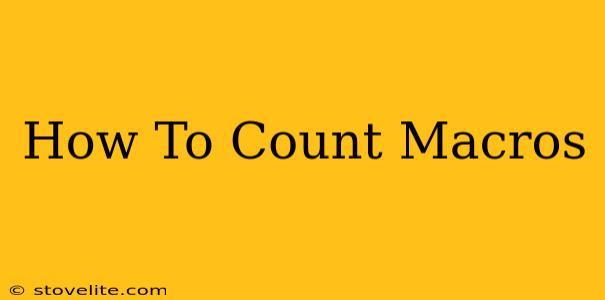 How To Count Macros