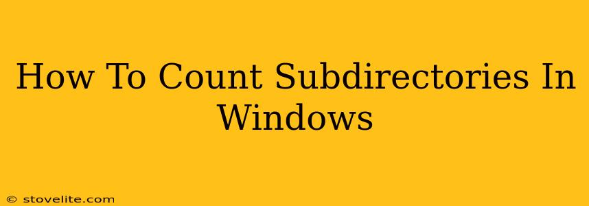 How To Count Subdirectories In Windows