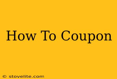 How To Coupon