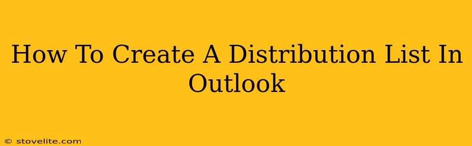 How To Create A Distribution List In Outlook