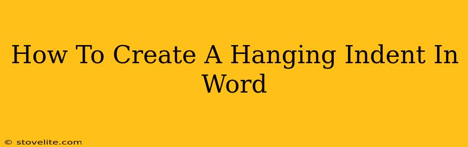 How To Create A Hanging Indent In Word