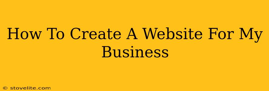 How To Create A Website For My Business