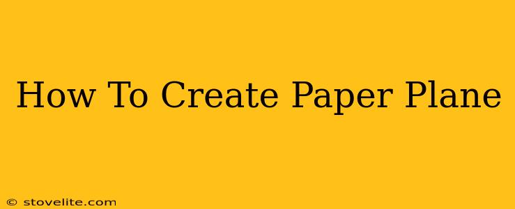 How To Create Paper Plane